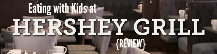 Eating with Kids at Hershey Grill