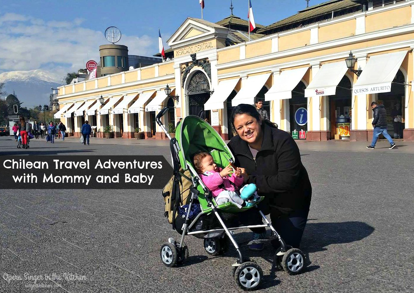 Chilean Travel Adventures with Mommy and Baby